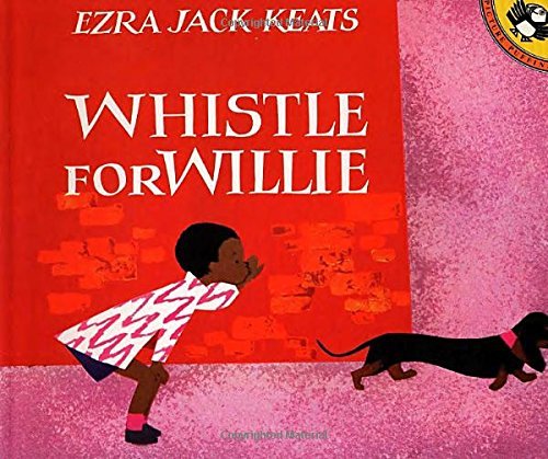 Ezra Jack Keats/Whistle for Willie