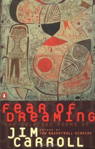 Jim Carroll/Fear Of Dreaming@The Selected Poems