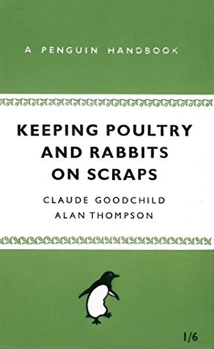 Alan Thompson Keeping Poultry And Rabbits On Scraps 