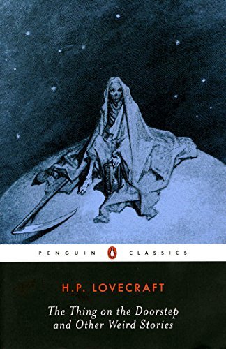 H. P. Lovecraft/The Thing on the Doorstep and Other Weird Stories