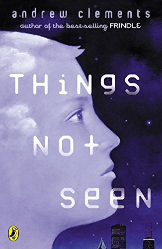 Andrew Clements/Things Not Seen