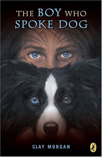 Clay Morgan/The Boy Who Spoke Dog