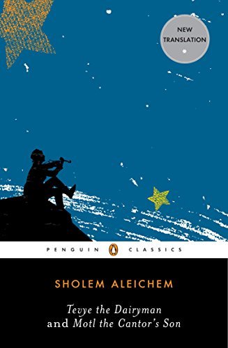 Sholem Aleichem Tevye The Dairyman And Motl The Cantor's Son 