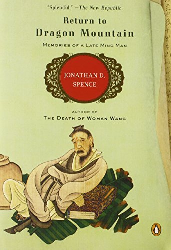 Jonathan D. Spence/Return to Dragon Mountain@ Memories of a Late Ming Man