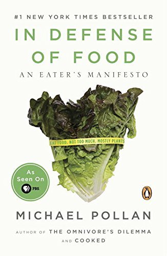 Michael Pollan/In Defense Of Food: An Eater's Manifesto