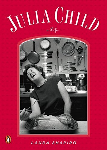 Laura Shapiro/Julia Child@ A Life