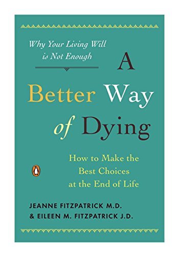 Jeanne Fitzpatrick/A Better Way of Dying@ How to Make the Best Choices at the End of Life
