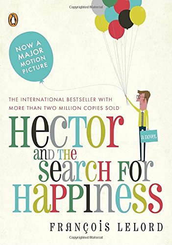 Francois Lelord/Hector and the Search for Happiness