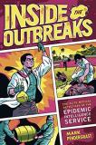 Mark Pendergrast Inside The Outbreaks The Elite Medical Detectives Of The Epidemic Inte 