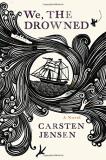 Carsten Jensen We The Drowned 