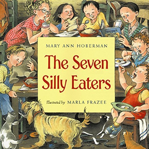 Mary Ann Hoberman/The Seven Silly Eaters