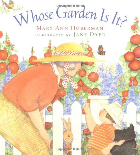 Mary Ann Hoberman/Whose Garden Is It?