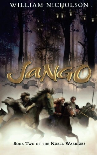 William Nicholson/Jango@ Book Two of the Noble Warriors