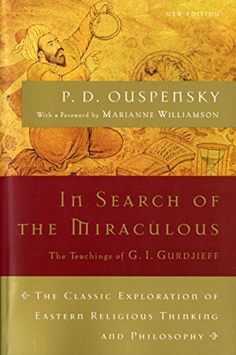 P. D. Ouspensky In Search Of The Miraculous The Definitive Exploration Of G. I. Gurdjieff's M Revised 