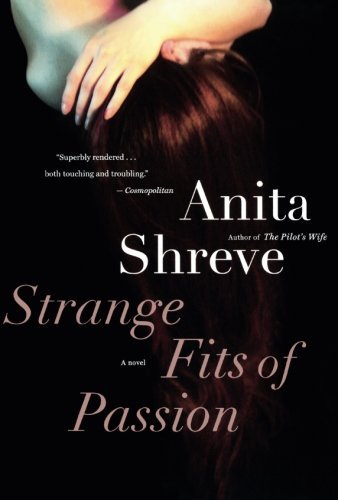 Anita Shreve/Strange Fits of Passion