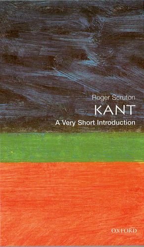 Roger Scruton/Kant@ A Very Short Introduction
