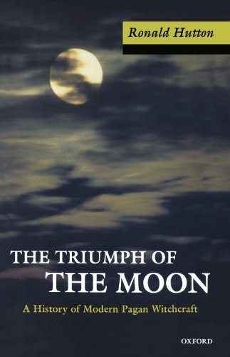Ronald Hutton The Triumph Of The Moon A History Of Modern Pagan Witchcraft Revised 