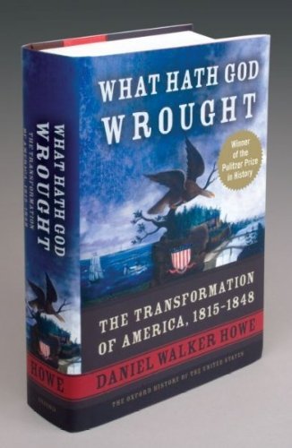 Daniel Walker Howe/What Hath God Wrought@ The Transformation of America, 1815-1848