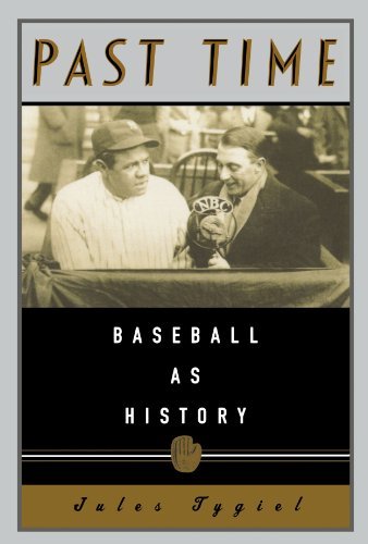 Jules Tygiel/Past Time@ Baseball as History