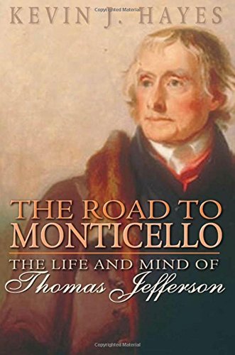 Kevin J. Hayes The Road To Monticello The Life And Mind Of Thomas Jefferson 