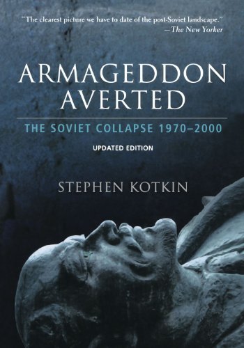 Stephen Kotkin/Armageddon Averted@ The Soviet Collapse, 1970-2000@Updated