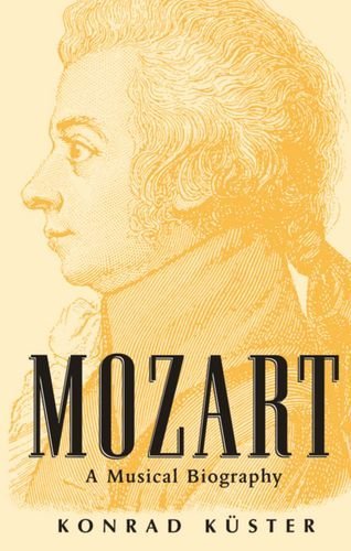 Konrad Kuster/Mozart@ A Musical Biography