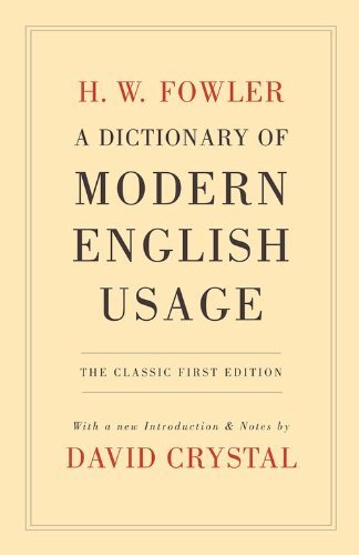 H. W. Fowler A Dictionary Of Modern English Usage 