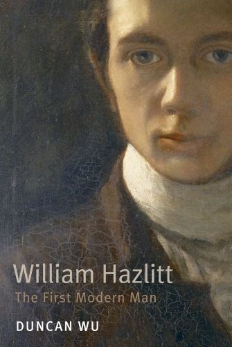 Duncan Wu William Hazlitt The First Modern Man 