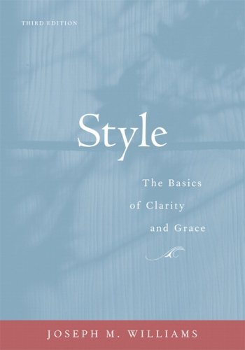 Joseph M. Williams Style The Basics Of Clarity And Grace 0003 Edition; 