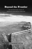David S. Brown Beyond The Frontier The Midwestern Voice In American Historical Writi 