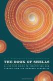 M. G. Harasewych The Book Of Shells A Life Size Guide To Identifying And Classifying 