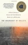 Patrick Desbois The Holocaust By Bullets A Priest's Journey To Uncover The Truth Behind Th 