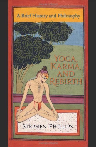 Stephen Phillips Yoga Karma And Rebirth A Brief History And Philosophy 