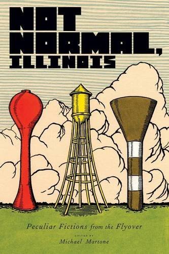 Michael Martone/Not Normal, Illinois@ Peculiar Fictions from the Flyover
