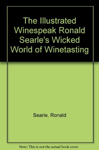 Ronald Searle Illustrated Winespeak Ronald Searles Wicked World Of Winetasting 
