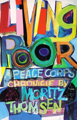 Moritz Thomsen Living Poor A Peace Corps Chronicle 