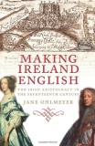 Jane Ohlmeyer Making Ireland English The Irish Aristocracy In The Seventeenth Century 
