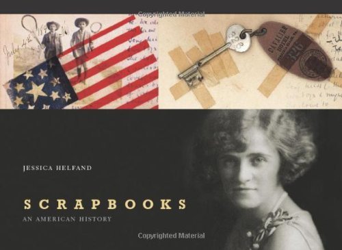 Jessica Helfand Scrapbooks An American History 