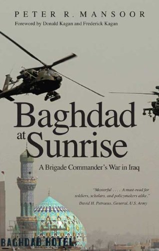 Peter R. Mansoor Baghdad At Sunrise A Brigade Commander's War In Iraq 