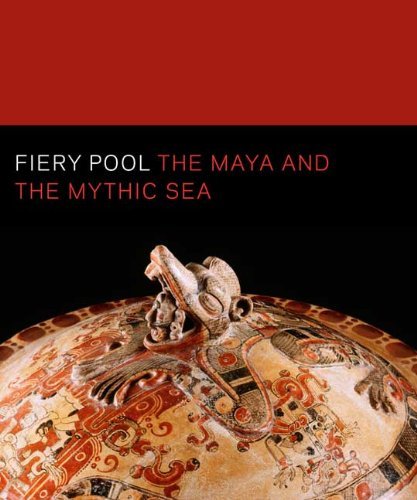 Daniel Finamore Fiery Pool The Maya And The Mythic Sea 
