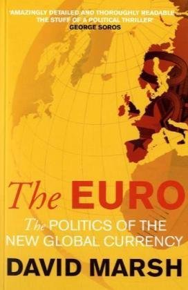 David Marsh Euro The The Politics Of The New Global Currency 