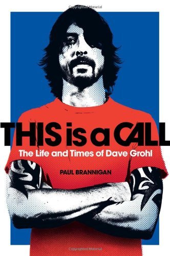 Paul Brannigan/This Is A Call@The Life And Times Of Dave Grohl