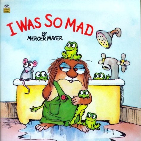 Mercer Mayer/I Was So Mad@Little Critter