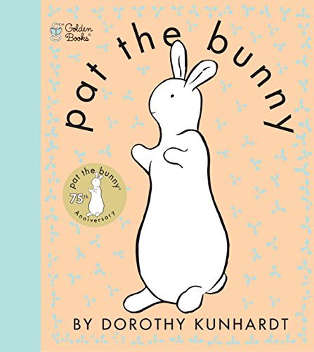 Dorothy Kunhardt/Pat the Bunny ( Pat the Bunny)