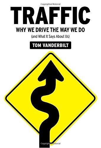 Tom Vanderbilt/Traffic@ Why We Drive the Way We Do (and What It Says abou