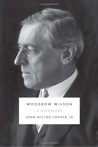 Cooper,John Milton,Jr./Woodrow Wilson@A Biography