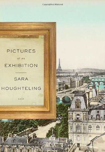 Sara Houghteling/Pictures At An Exhibition