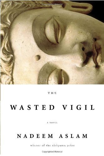 Nadeem Aslam/Wasted Vigil,The