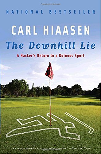 Carl Hiaasen/The Downhill Lie@ A Hacker's Return to a Ruinous Sport