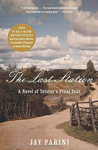 Jay Parini/The Last Station@ A Novel of Tolstoy's Final Year